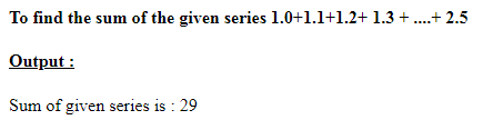 SkillPundit: PHP To Find Sum of Series of 1.0+1.1+1.2+1.3 + ………….. + 2.5 SkillPundit: PHP To find Sum of Series of 1.0+1.1+1.2+1.3 + ………….. + 2.5