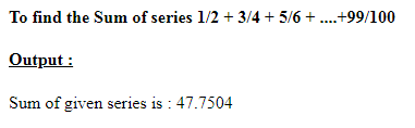 SkillPundit: PHP To find the Sum of Series of 1/2 + 3/4 + 5/6 +……+ 99/100