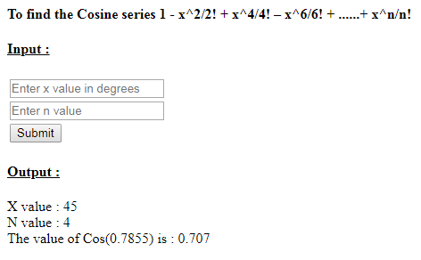 SkillPundit: PHP To Find the Cosine Series of 1-x^2/2!+x^4/4!–x^6/6!+ ……x^n/n! SkillPundit: PHP To find the Cosine Series of 1-x^2/2!+x^4/4!–x^6/6!+ ……x^n/n!